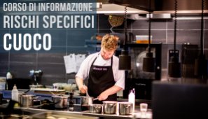 'CORSO DI INFORMAZIONE SUI RISCHI SPECIFICI - ADDETTO CUOCO'